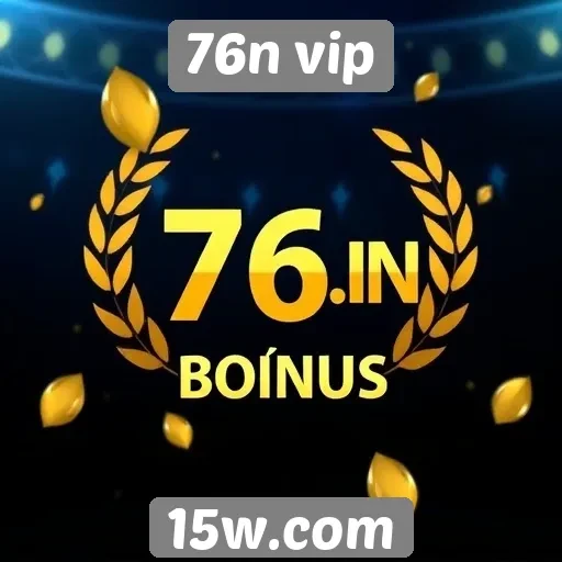 Como funciona o sistema de bônus no 76n vip